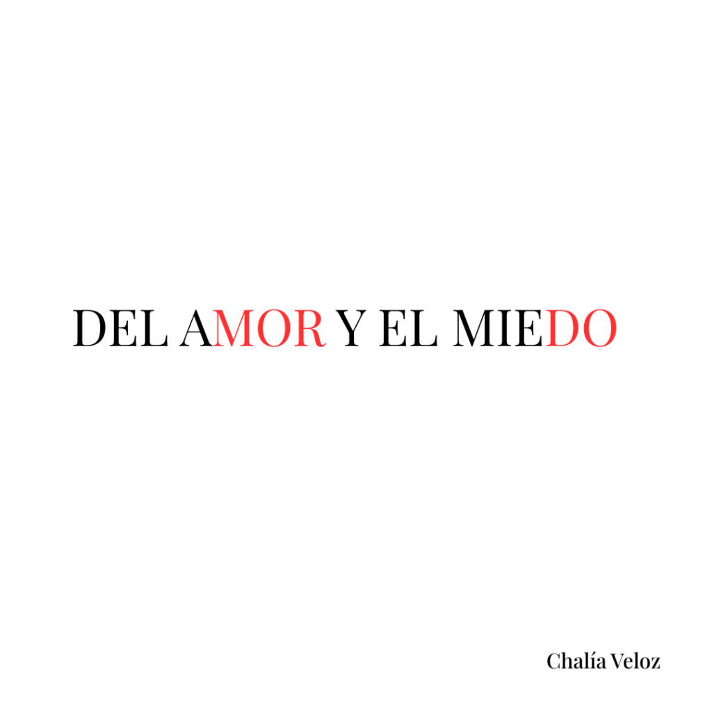 Del amor y el&nbsp;miedo